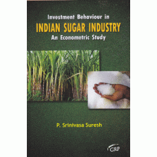 Investment Behaviour in Indian Sugar Industry : An Econometric Study